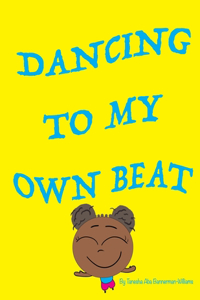 Dancing To My Own Beat