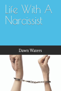 Life With A Narcissist