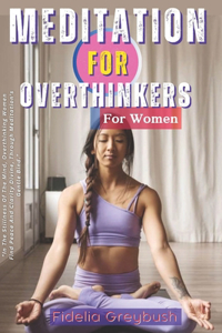 Meditation For Overthinkers [FOR WOMEN]