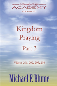 Kingdom Praying Part 3
