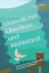 Unendlicher Überfluss und Wohlstand