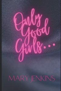 Only Good Girls...