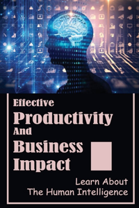 Effective Productivity And Business Impact