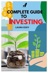 A Complete Guide to Investing