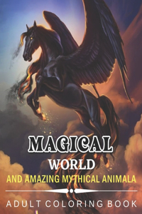 Magical World and Amazing Mythical Animals