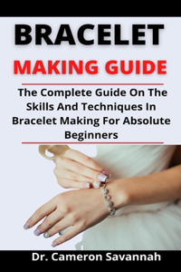 Bracelet Making Guide