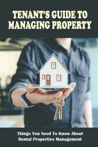 Tenant's Guide To Managing Property