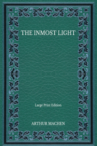 The Inmost Light - Large Print Edition