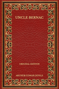 Uncle Bernac - Original Edition