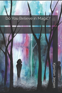 Do You Believe in Magic?