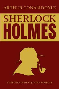 Sherlock Holmes L'Intégrale Des Quatre Romans