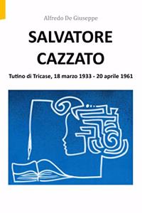 Salvatore Cazzato: Tutino di Tricase, 18 marzo 1933 - 20 aprile 1961