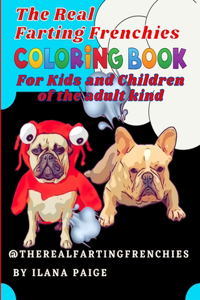 The Real Farting Frenchies Coloring Book For Kids and Children