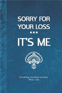 I'm Sorry For Your Loss it's me