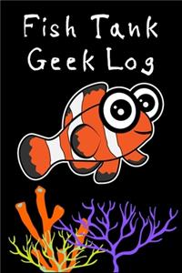 Fish Tank Geek Log