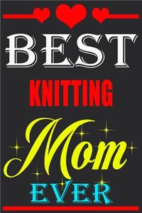 Best Knitting Mom Ever
