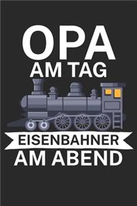 Opa am Tag Eisenbahner am Abend