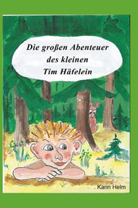 Die großen Abenteuer des kleinen Tim Häfelein