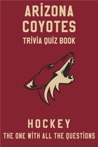 Arizona Coyotes Trivia Quiz Book - Hockey - The One With All The Questions