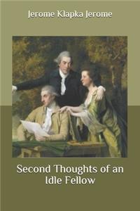 Second Thoughts of an Idle Fellow