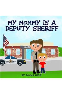 My Mommy is a Deputy Sheriff
