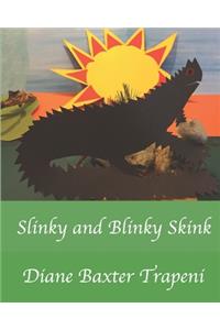Slinky and Blinky Skink