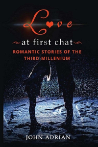 Love at first chat: Romantic stories of the third millennium