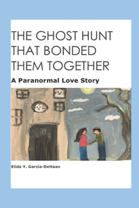 Ghost Hunt That Bonded Them Together