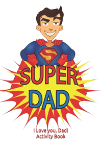 SUPER DAD! Activity Book