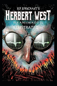 Herbert West Reanimator Illustrated