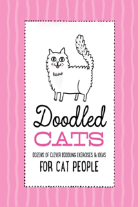 Doodled Cats Dozens of clever doodling exercises & ideas for cat people
