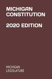 Michigan Constitution 2020 Edition