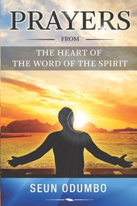 Prayers From The Heart Of The Word Of The Spirit