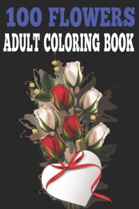 100 Flowers Adult Coloring Book.