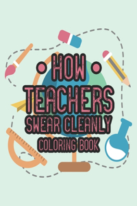 How Teachers Swear Cleanly Coloring Book