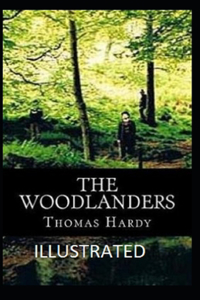 The Woodlanders Illustrated by Thomas Hardy