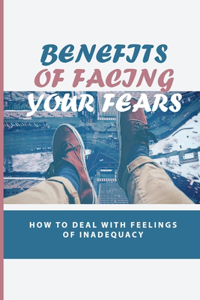 Benefits Of Facing Your Fears