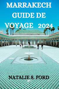 Marrakech Guide de Voyage 2024