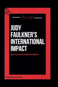 Judy Faulkner's International Impact: Epic Systems's Global Footprint