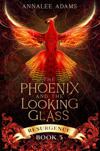 Phoenix and the Looking Glass