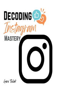 Decoding Instagram Mastery