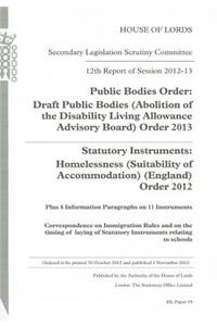 12th Report of Session 2012-13: Public Bodies Order: Draft Public Bodies (Abolition of the Disability Living Allowance Advisory Board) Order 2012
