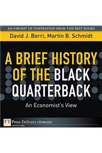 Brief History of the Black Quarterback, A