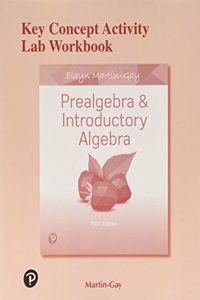Key Concept Activity Lab Workbook for Prealgebra & Introductory Algebra
