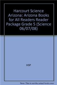Harcourt Science Arizona: Arizona Books for All Readers Reader Package Grade 5