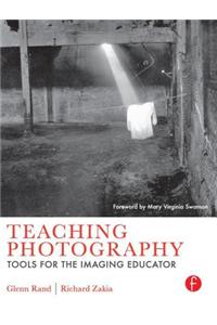 Teaching Photography: Tools for the Imaging Educator