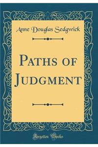 Paths of Judgment (Classic Reprint)