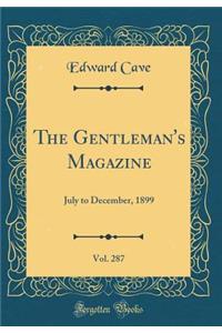 The Gentleman's Magazine, Vol. 287: July to December, 1899 (Classic Reprint): July to December, 1899 (Classic Reprint)