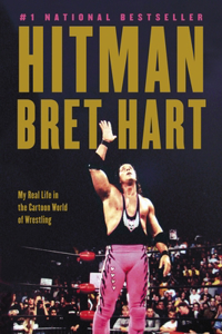 Hitman: My Real Life in the Cartoon World of Wrestling