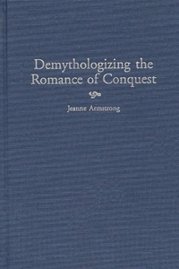 Demythologizing the Romance of Conquest